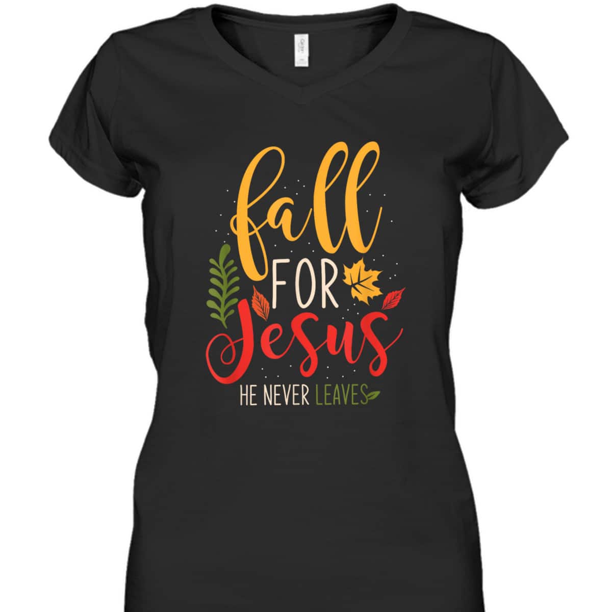 Fall For Jesus He Never Leaves Jesus Christian Faith Thanksgiving Halloween T-Shirt Fall For Jesus He Never Leaves Jesus Christian Faith Thanksgiving Halloween T-Shirt
