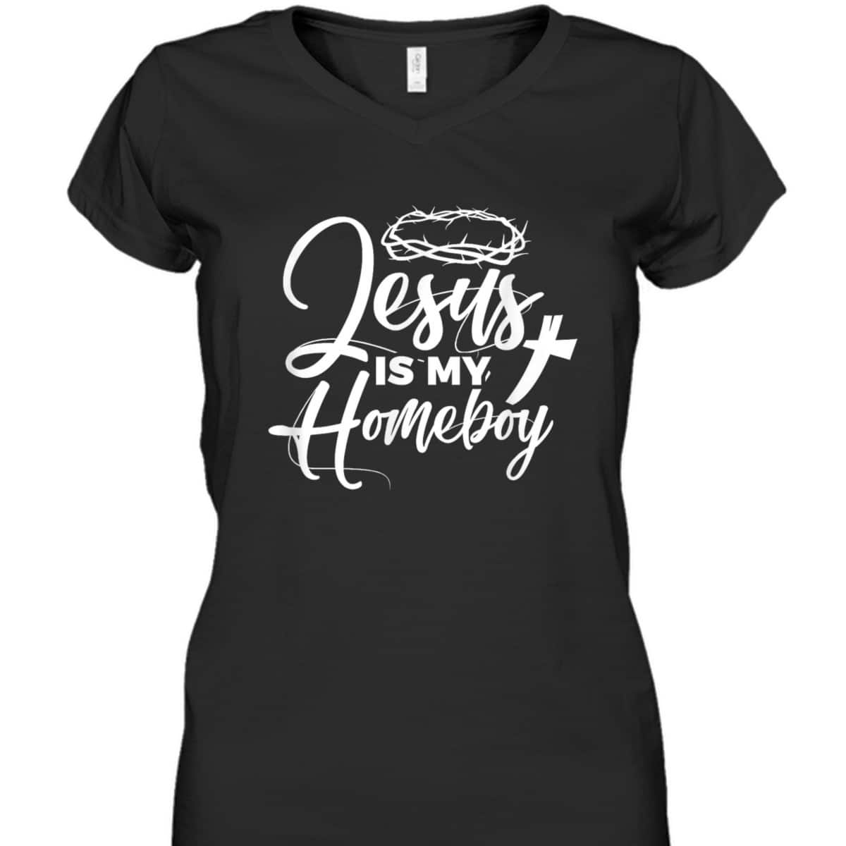 Jesus Is My Homeboy Funny Christian Religious T-Shirt Jesus Is My Homeboy Funny Christian Religious T-Shirt