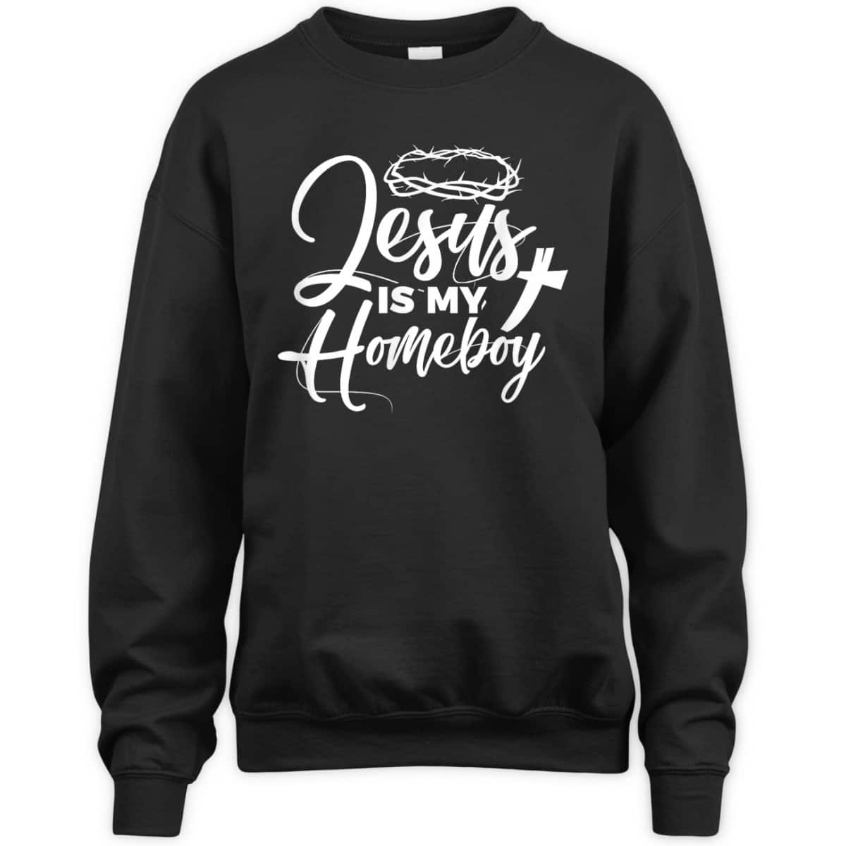 Jesus Is My Homeboy Funny Christian Religious T-Shirt Jesus Is My Homeboy Funny Christian Religious T-Shirt
