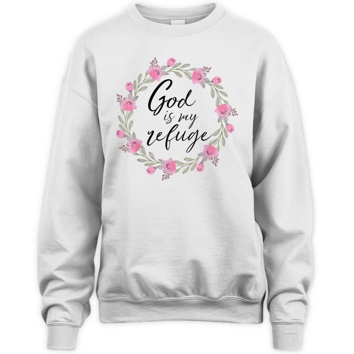 God Is My Refuge Psalm Bible Verse Wreath Roses T-Shirt