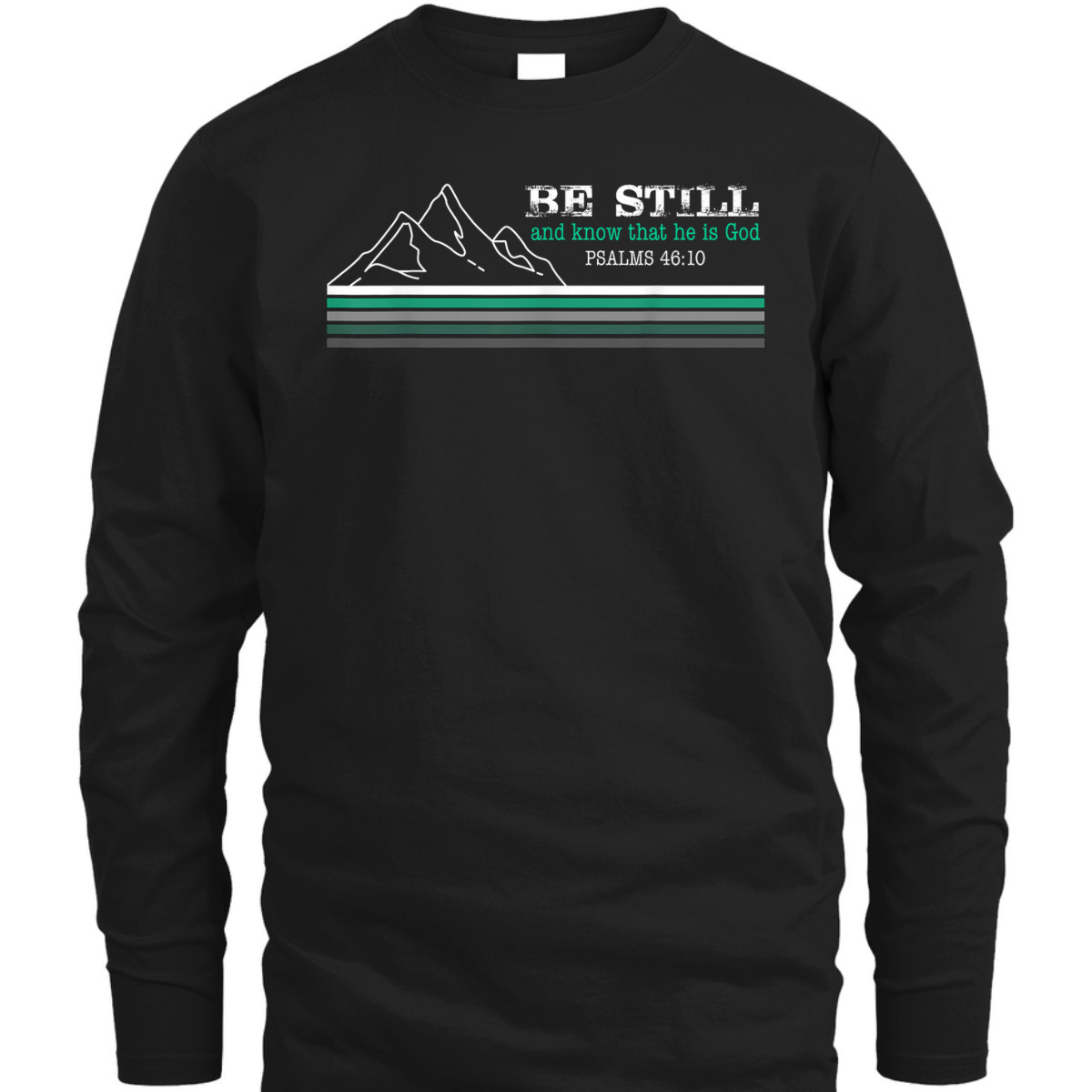 Be Still And Know That I Am God Christian Faith Bible Verse T-Shirt