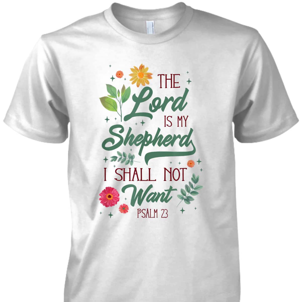 Christian Bible Verse The Lord Is My Shepherd Psalm 23 Flower T-Shirt