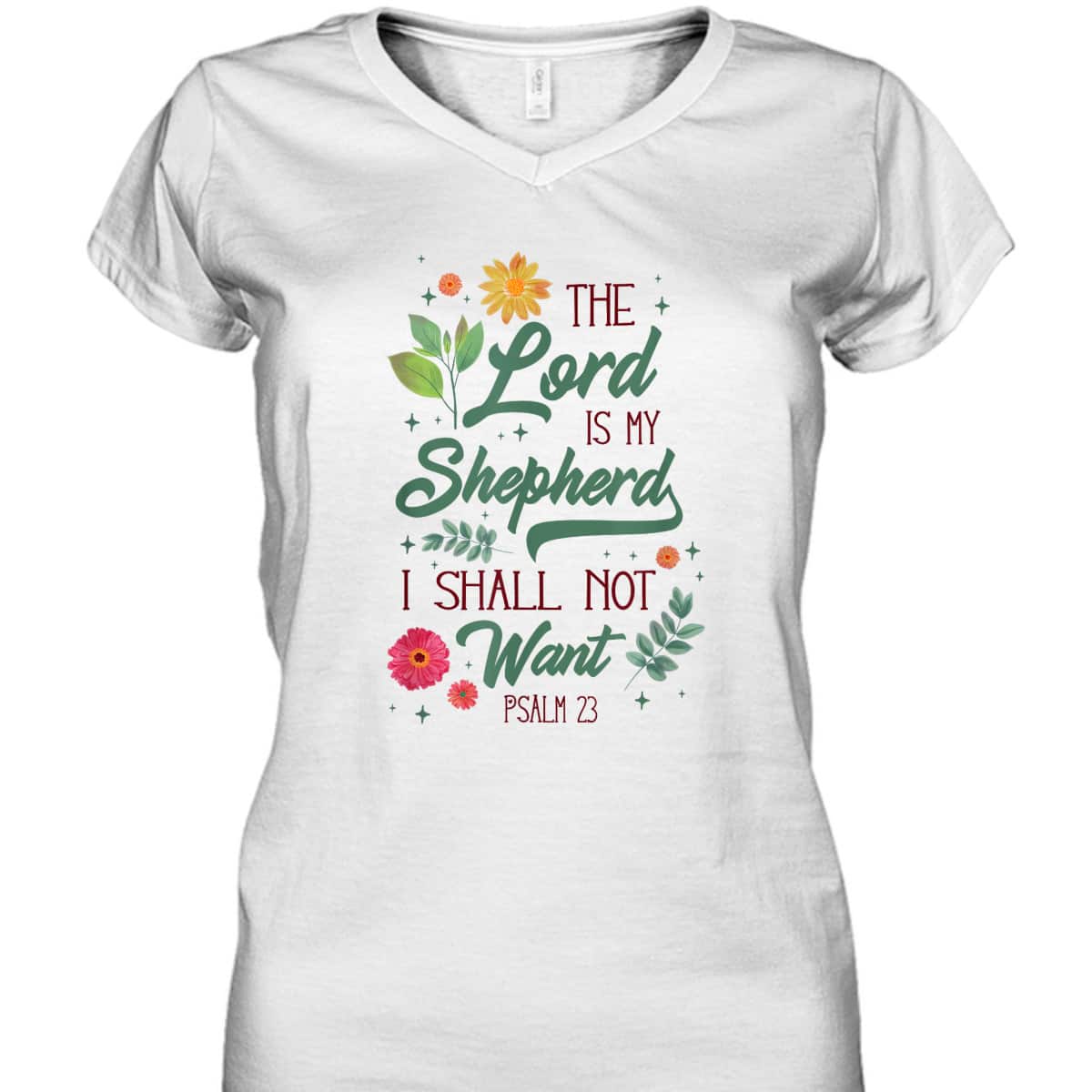 Christian Bible Verse The Lord Is My Shepherd Psalm 23 Flower T-Shirt Christian Bible Verse The Lord Is My Shepherd Psalm 23 Flower T-Shirt