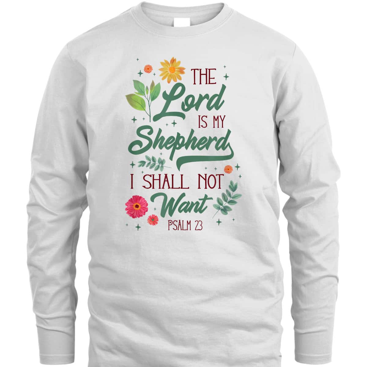 Christian Bible Verse The Lord Is My Shepherd Psalm 23 Flower T-Shirt