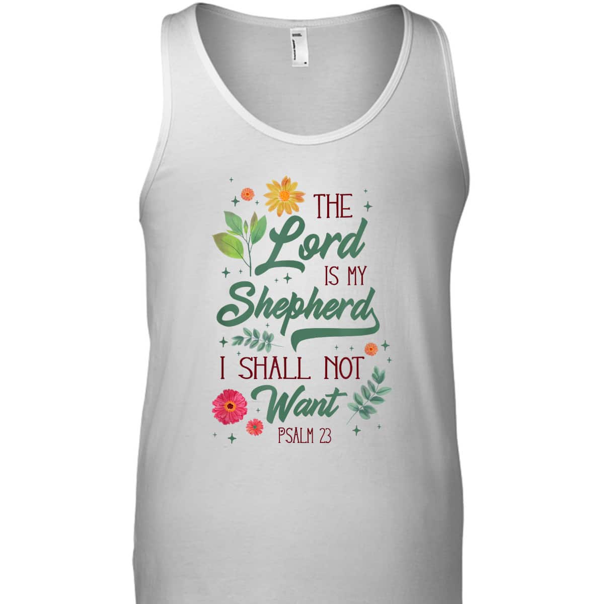 Christian Bible Verse The Lord Is My Shepherd Psalm 23 Flower T-Shirt Christian Bible Verse The Lord Is My Shepherd Psalm 23 Flower T-Shirt
