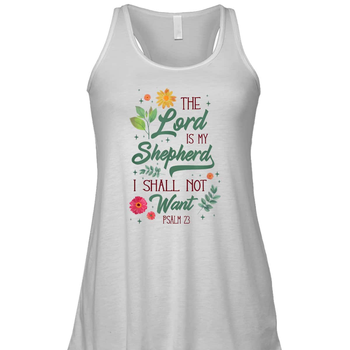 Christian Bible Verse The Lord Is My Shepherd Psalm 23 Flower T-Shirt Christian Bible Verse The Lord Is My Shepherd Psalm 23 Flower T-Shirt
