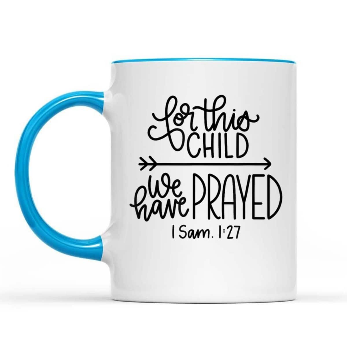 We Have Prayed For This Child Celebrate Baby Jesus Bible Verse T-Shirt We Have Prayed For This Child Celebrate Baby Jesus Bible Verse T-Shirt