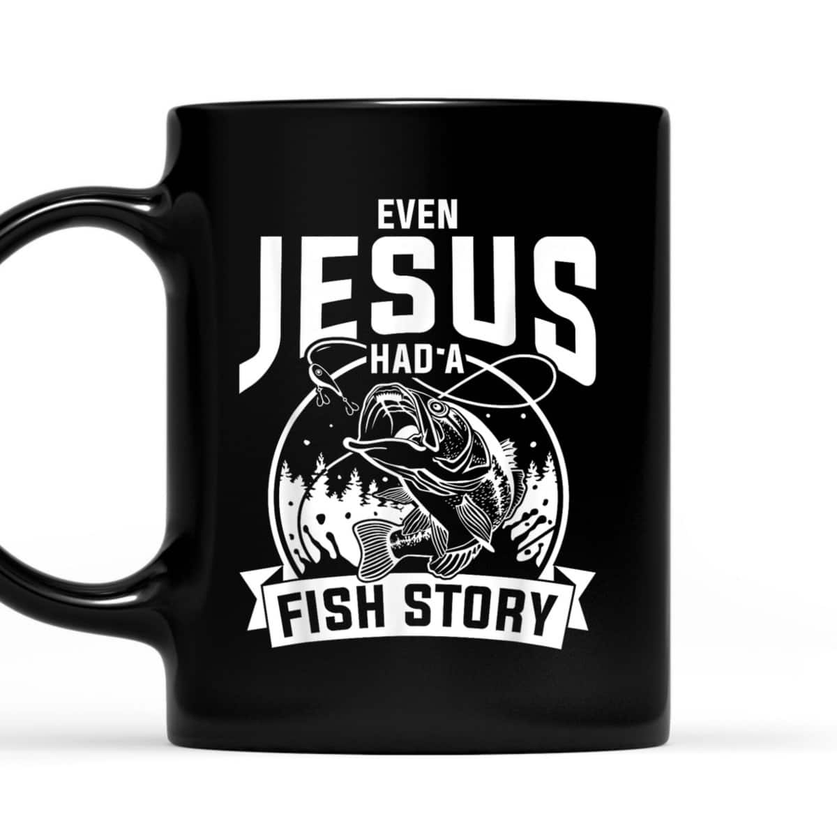 Funny Christian Fisherman Jesus Bible Prayer T-Shirt Even Jesus Had A Fish Story Funny Christian Fisherman Jesus Bible Prayer T-Shirt Even Jesus Had A Fish Story