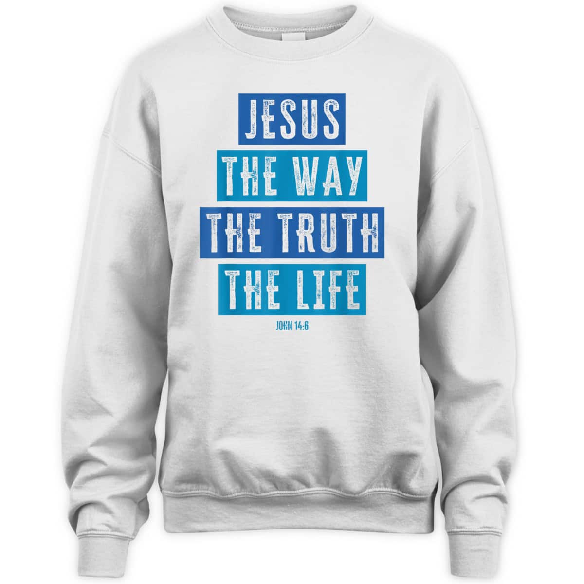 Christian Jesus The Way The Truth The Life Bible Verse John T-Shirt Christian Jesus The Way The Truth The Life Bible Verse John T-Shirt