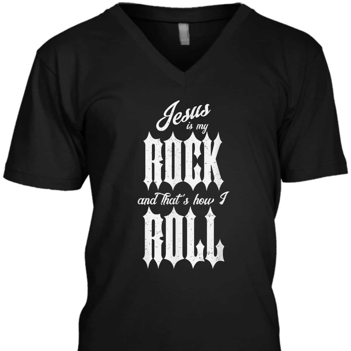 Jesus Is My Rock And That's How I Roll Funny Christian T-Shirt Jesus Is My Rock And That's How I Roll Funny Christian T-Shirt