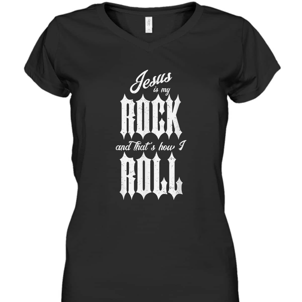 Jesus Is My Rock And That's How I Roll Funny Christian T-Shirt Jesus Is My Rock And That's How I Roll Funny Christian T-Shirt