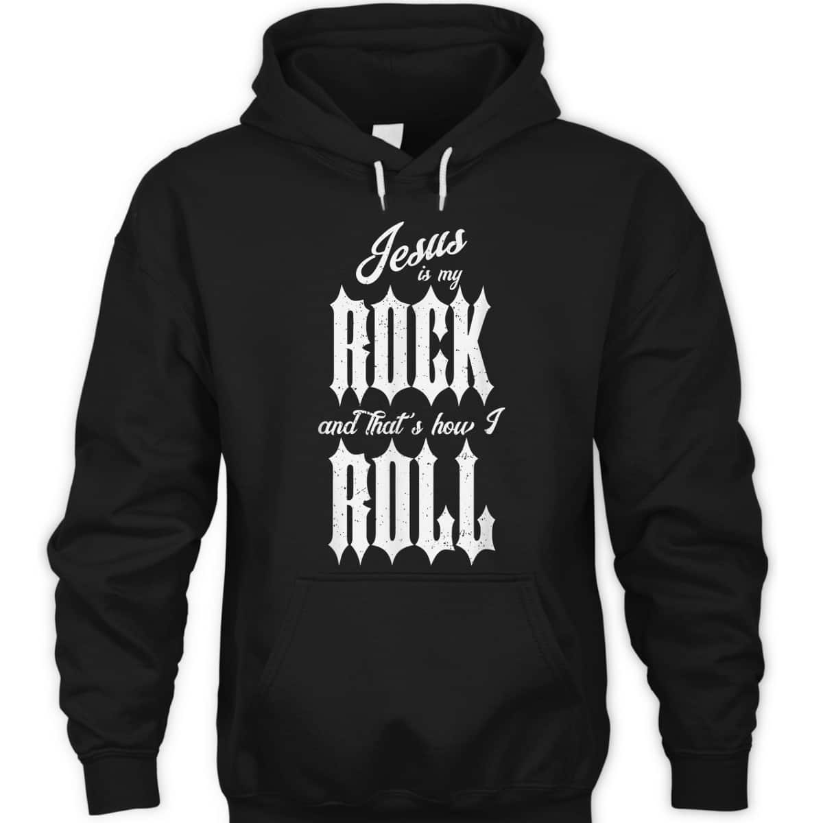 Jesus Is My Rock And That's How I Roll Funny Christian T-Shirt Jesus Is My Rock And That's How I Roll Funny Christian T-Shirt