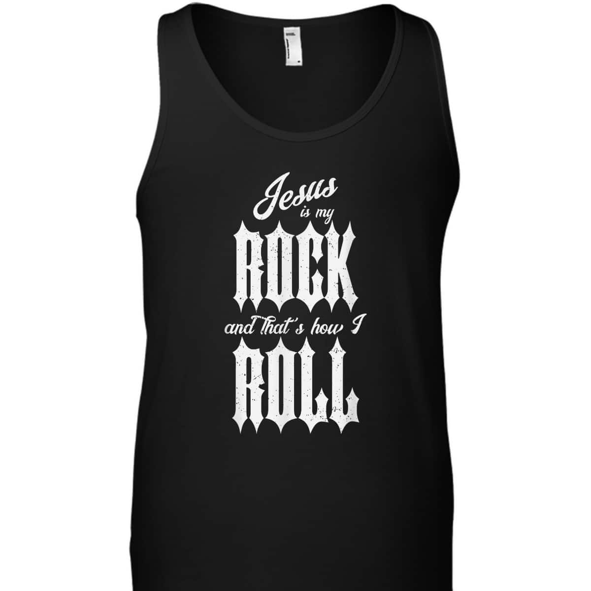 Jesus Is My Rock And That's How I Roll Funny Christian T-Shirt Jesus Is My Rock And That's How I Roll Funny Christian T-Shirt