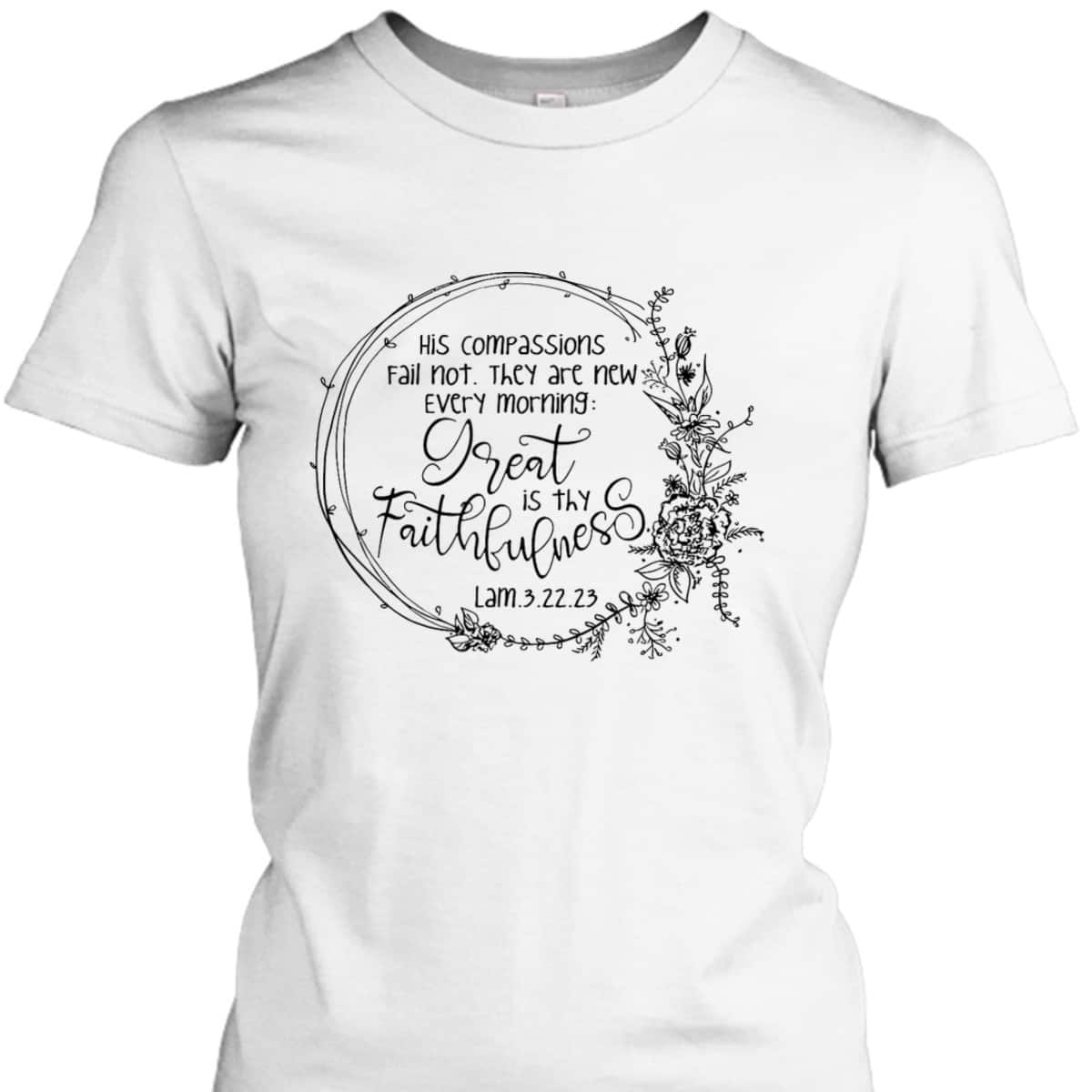 Great Is Thy Faithfulness Christian Devotee God Jesus Lover Bible Verse T-Shirt Great Is Thy Faithfulness Christian Devotee God Jesus Lover Bible Verse T-Shirt