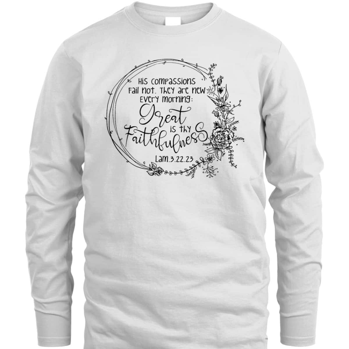 Great Is Thy Faithfulness Christian Devotee God Jesus Lover Bible Verse T-Shirt Great Is Thy Faithfulness Christian Devotee God Jesus Lover Bible Verse T-Shirt