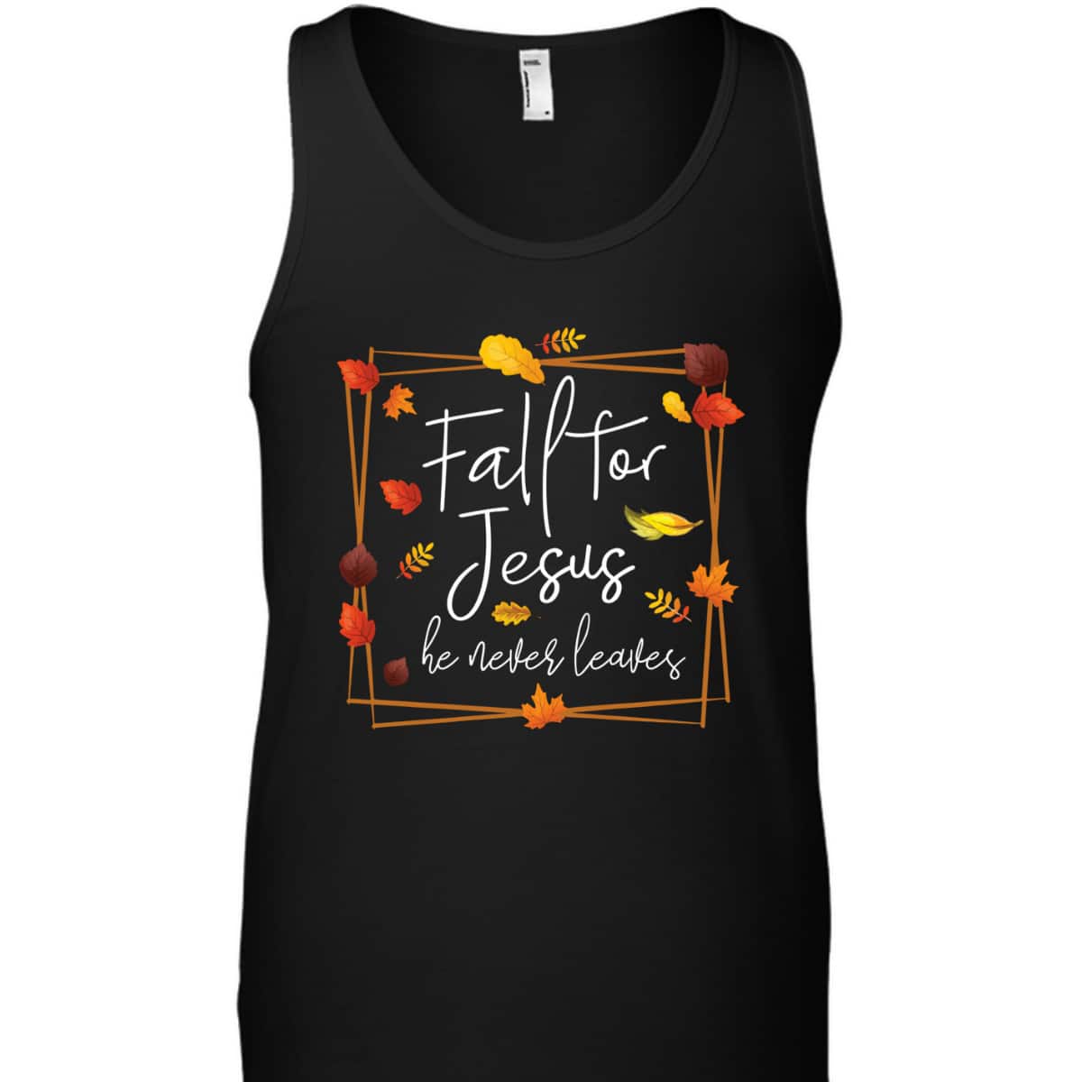 Fall For Jesus He Never Leaves Autumn Themed Christian Faith Thanksgiving Halloween T-Shirt Fall For Jesus He Never Leaves Autumn Themed Christian Faith Thanksgiving Halloween T-Shirt