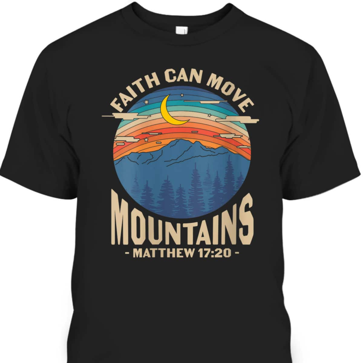 Christian Bible Verse Faith Can Move Mountains Jesus God Religious T-Shirt