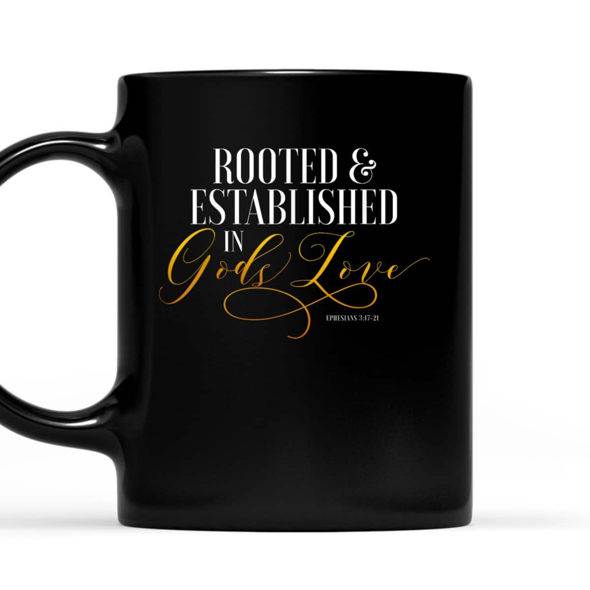Rooted And Established In Gods Love Ephesians 317 Bible Verse T-Shirt Rooted And Established In Gods Love Ephesians 317 Bible Verse T-Shirt