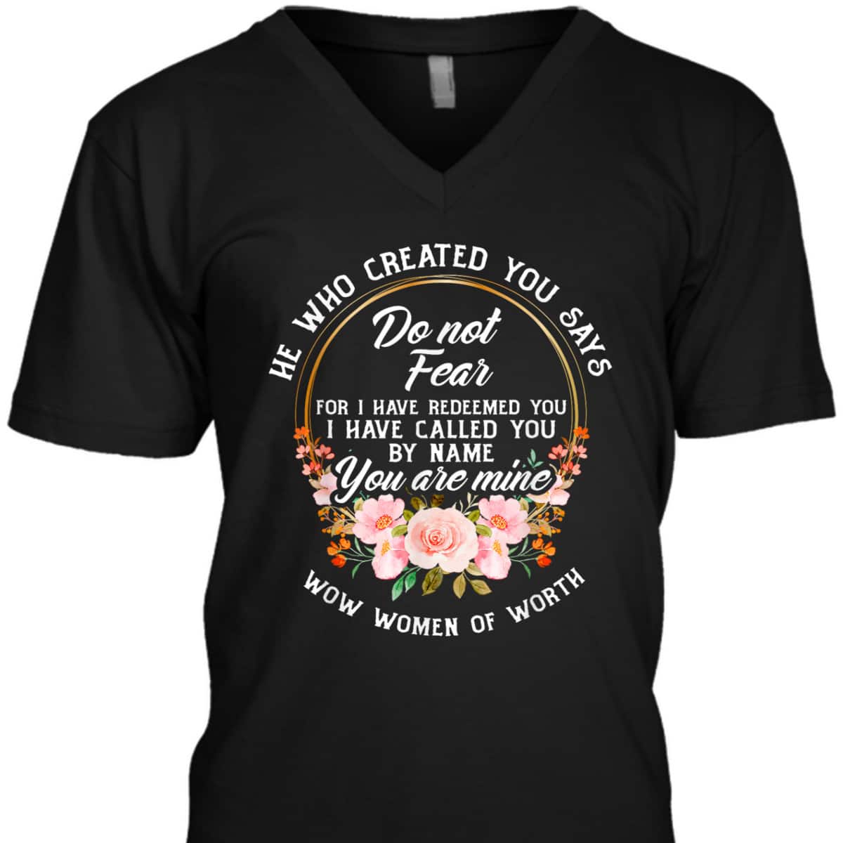 Bible Verse Women Of Worth Christian He Who Created You Says Do Not Fear T-Shirt Bible Verse Women Of Worth Christian He Who Created You Says Do Not Fear T-Shirt