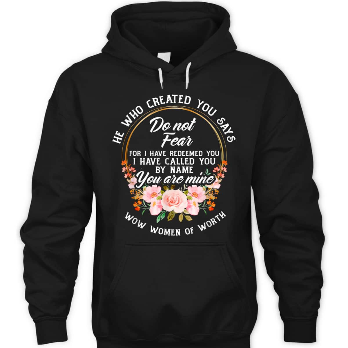 Bible Verse Women Of Worth Christian He Who Created You Says Do Not Fear T-Shirt