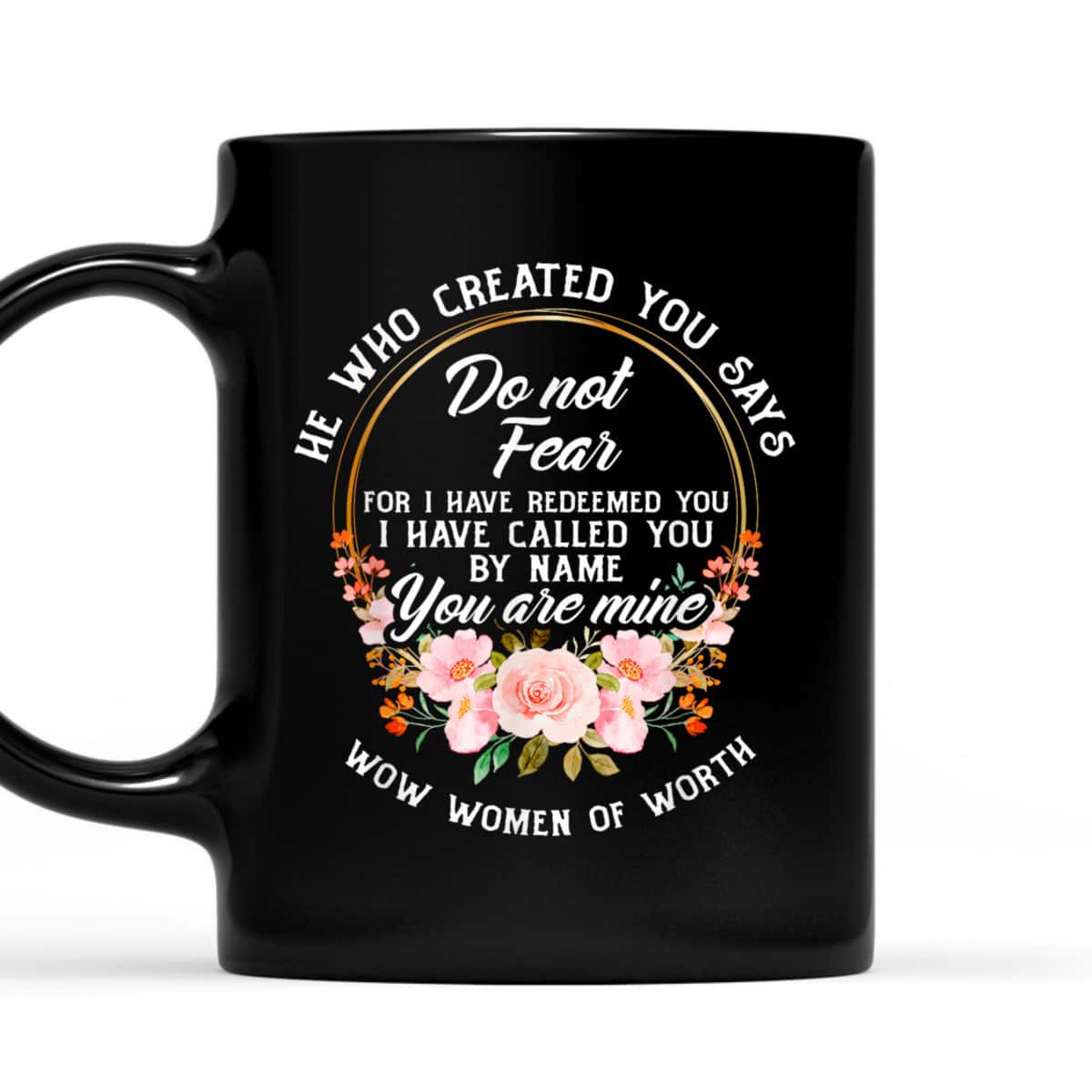 Bible Verse Women Of Worth Christian He Who Created You Says Do Not Fear T-Shirt