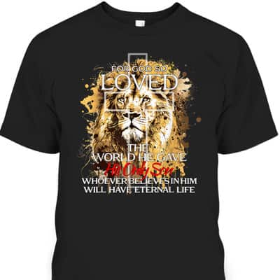 Christian Jesus Lion Cross For God Loved Bible Verse T-Shirt For God So Loved The World