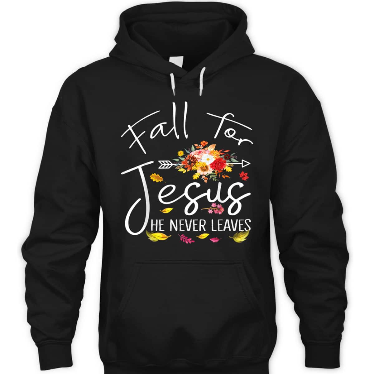 Fall For Jesus He Never Leaves Christian Faith Fall Autumn Thanksgiving Halloween T-Shirt Fall For Jesus He Never Leaves Christian Faith Fall Autumn Thanksgiving Halloween T-Shirt