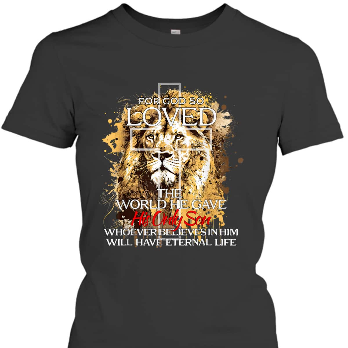 Christian Jesus Lion Cross For God Loved Bible Verse T-Shirt For God So Loved The World Christian Jesus Lion Cross For God Loved Bible Verse T-Shirt For God So Loved The World