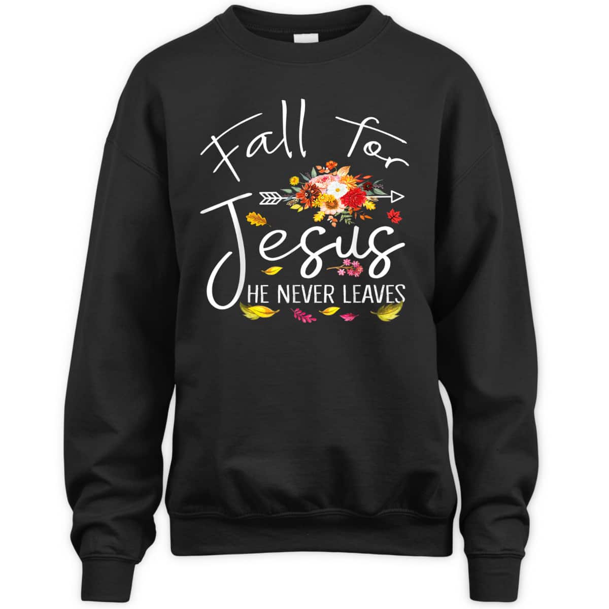 Fall For Jesus He Never Leaves Christian Faith Fall Autumn Thanksgiving Halloween T-Shirt Fall For Jesus He Never Leaves Christian Faith Fall Autumn Thanksgiving Halloween T-Shirt