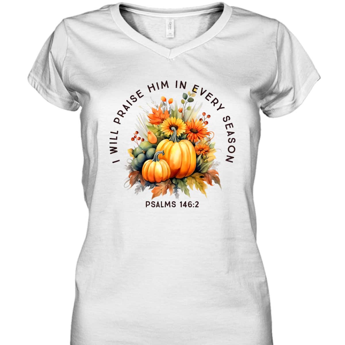 Christian Bible Verse I Praise Him In Every Fall Season T-Shirt