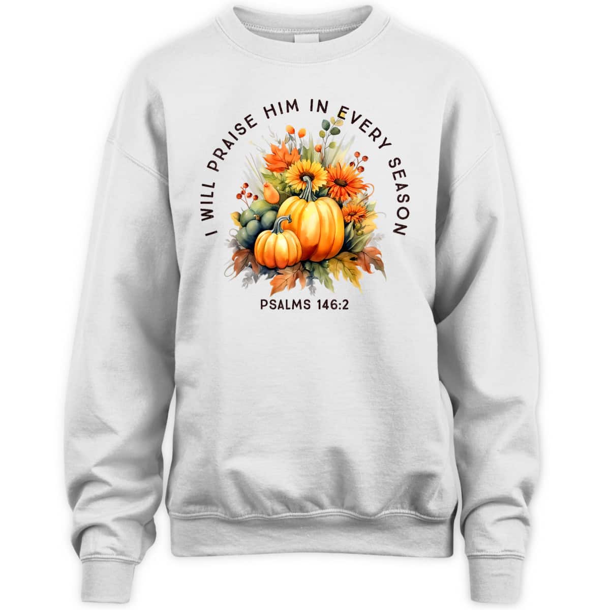 Christian Bible Verse I Praise Him In Every Fall Season T-Shirt