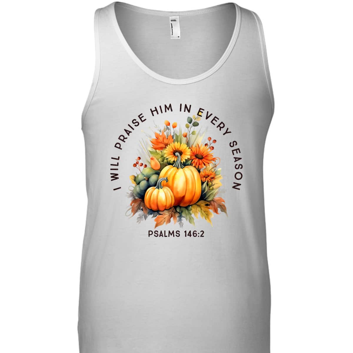 Christian Bible Verse I Praise Him In Every Fall Season T-Shirt