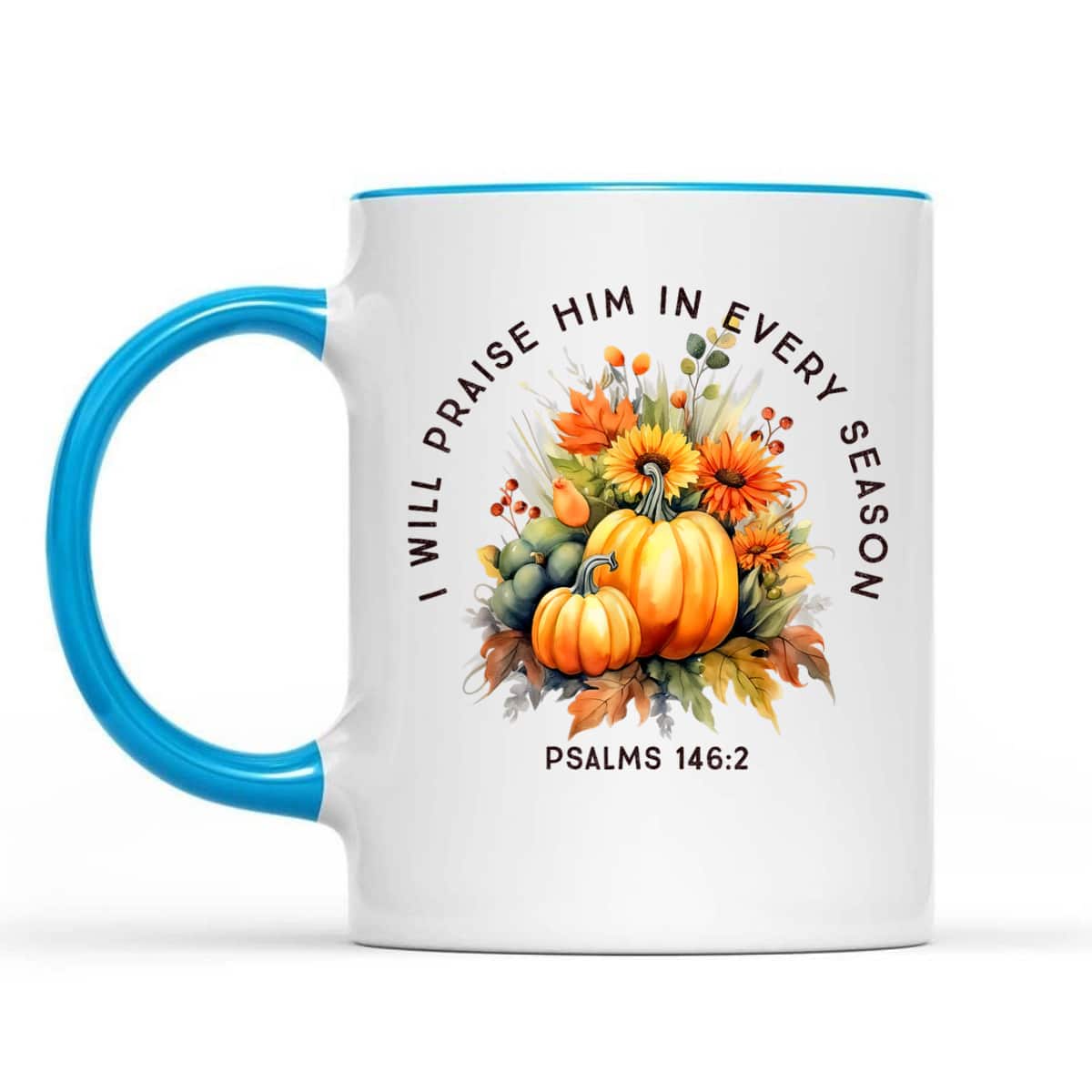 Christian Bible Verse I Praise Him In Every Fall Season T-Shirt Christian Bible Verse I Praise Him In Every Fall Season T-Shirt
