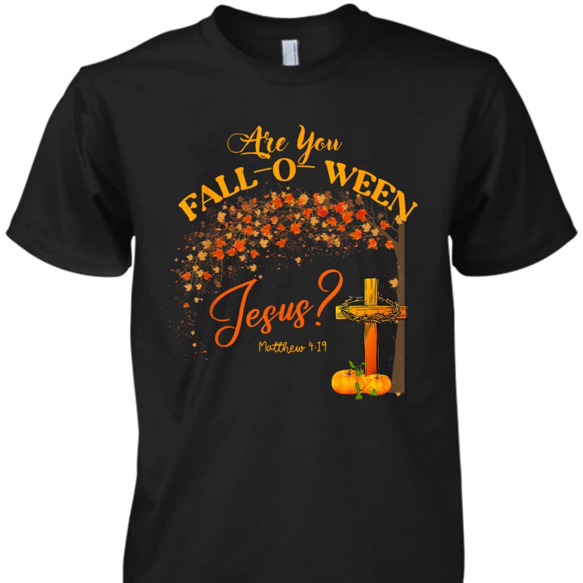 Are You Fall O Ween Jesus Women Man Christian Halloween Bible Verse T-Shirt Are You Fall O Ween Jesus Women Man Christian Halloween Bible Verse T-Shirt