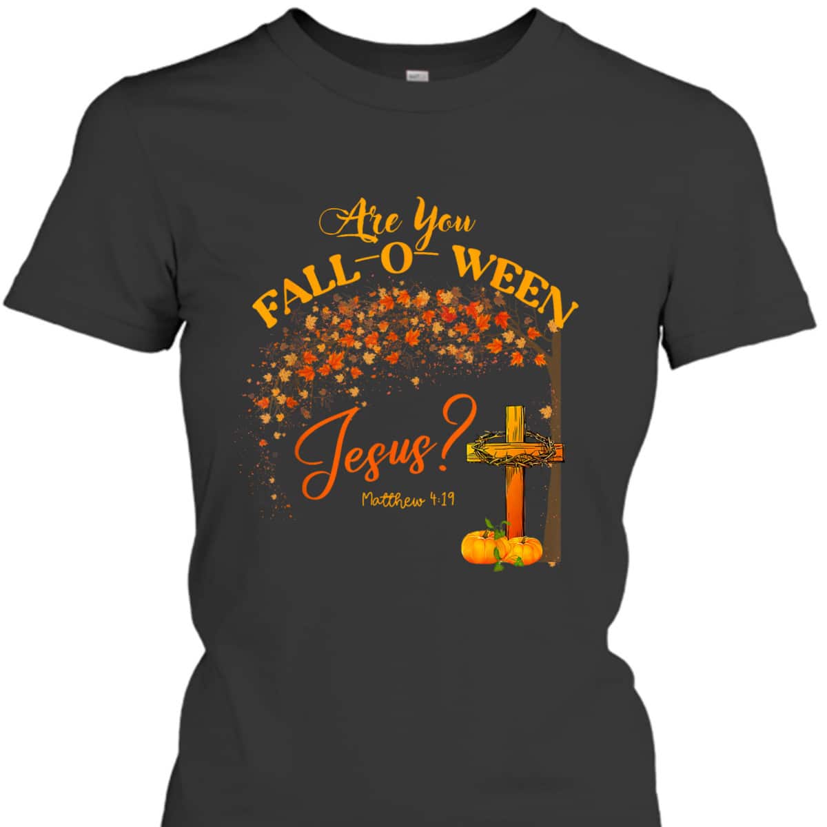 Are You Fall O Ween Jesus Women Man Christian Halloween Bible Verse T-Shirt