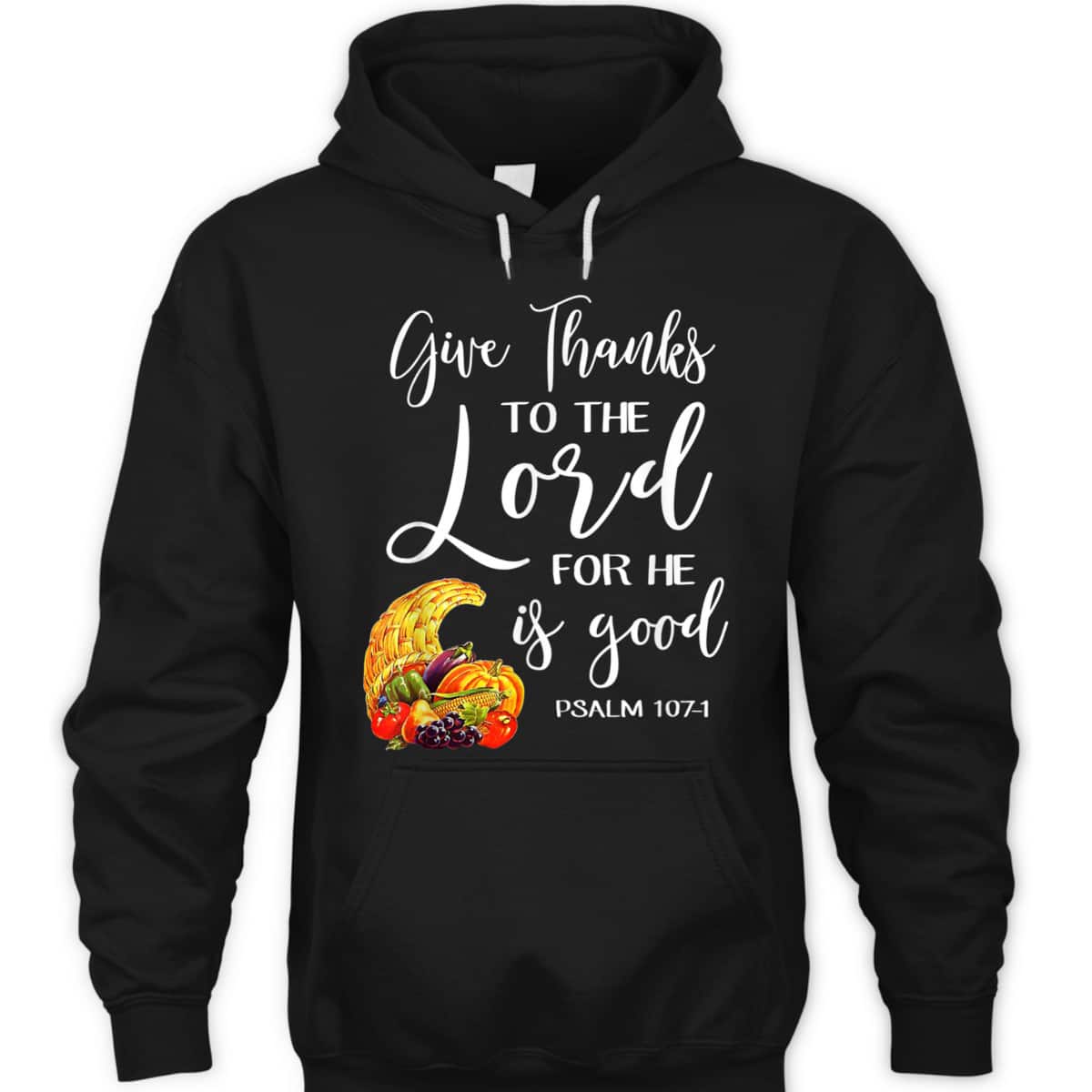Bible Verse Thanksgiving Christian Give Thanks To The Lord For He Is Good T-Shirt Bible Verse Thanksgiving Christian Give Thanks To The Lord For He Is Good T-Shirt