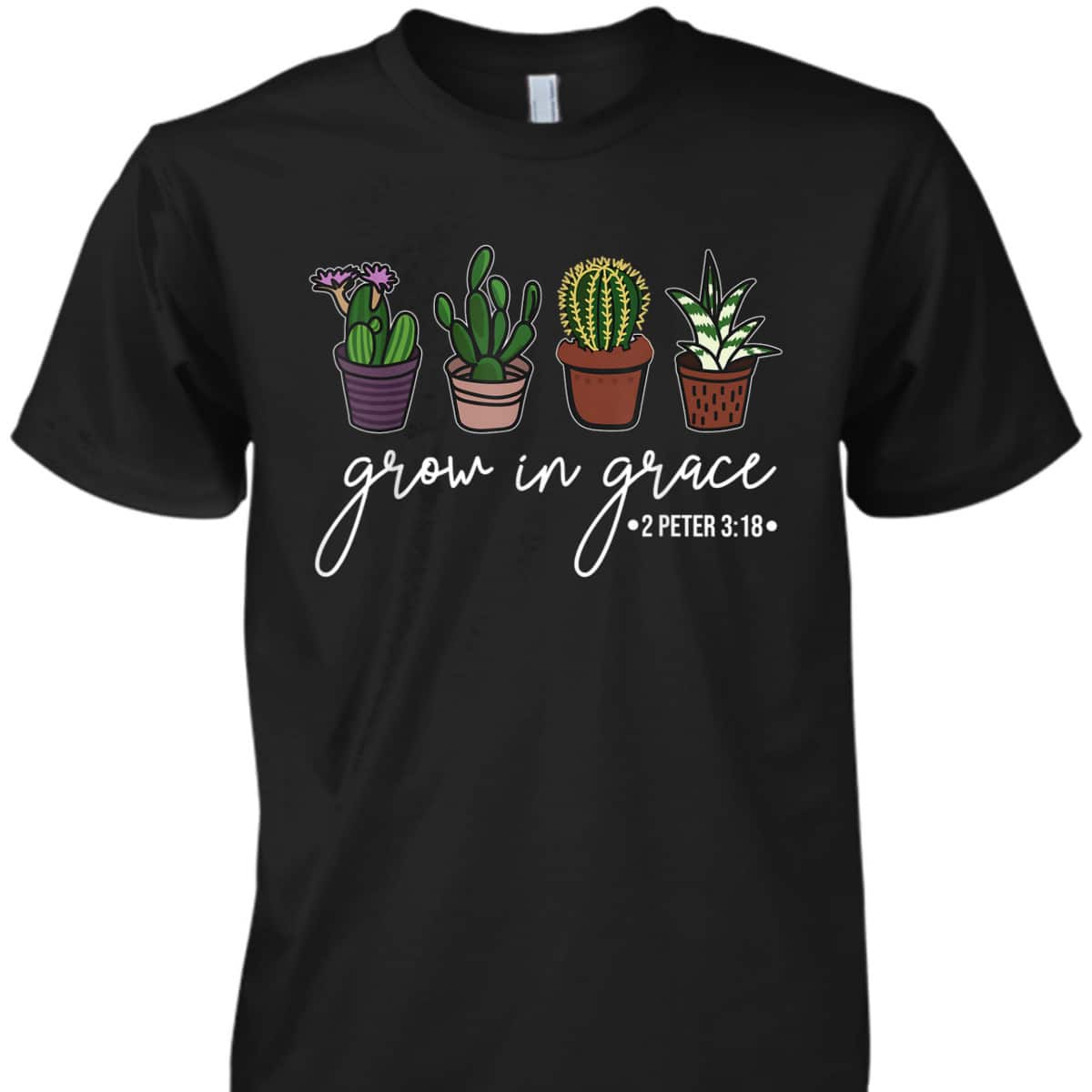 Grow In Grace Christian Cute Cactus Lover Bible Verse T-Shirt Grow In Grace Christian Cute Cactus Lover Bible Verse T-Shirt