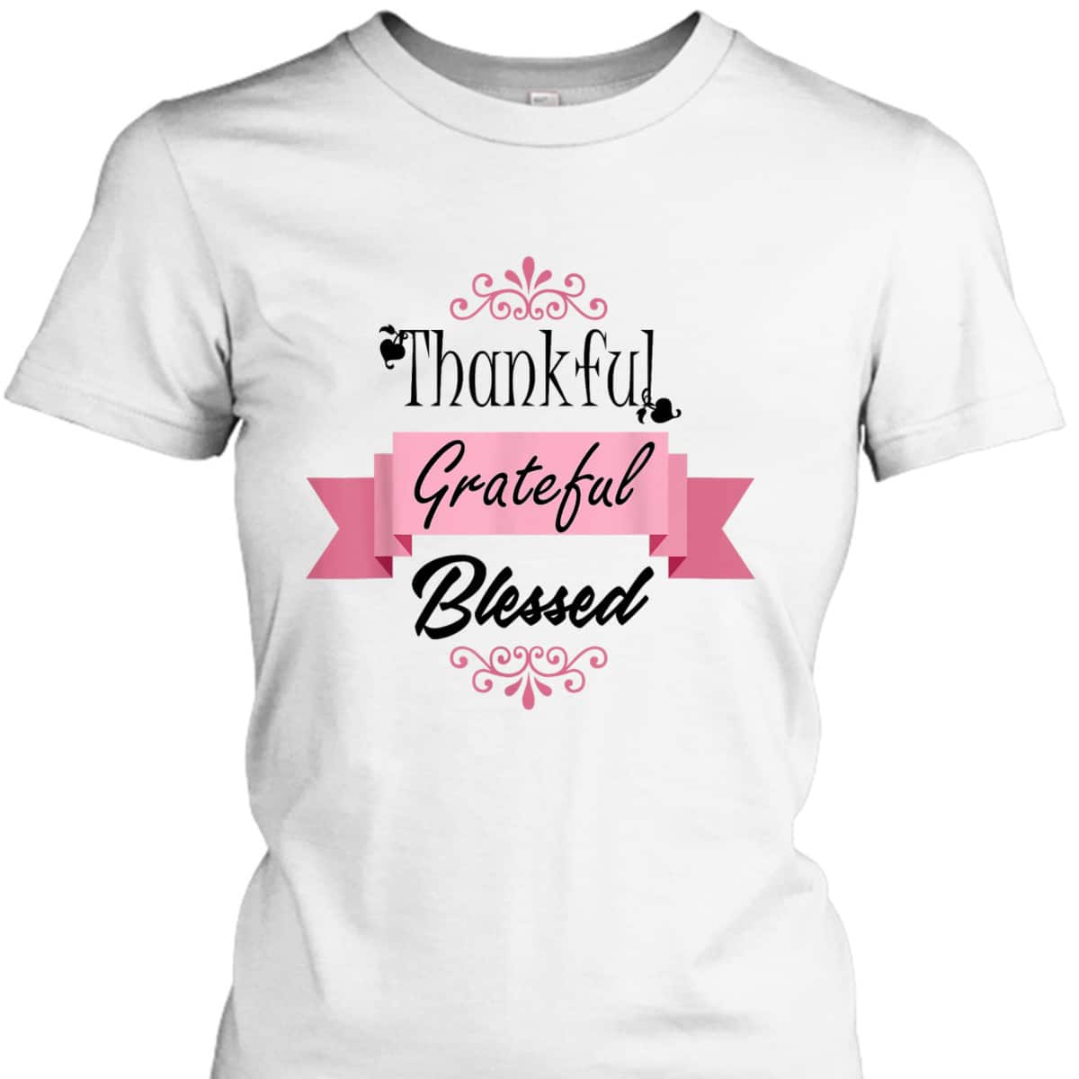 Thankful Grateful Blessed Thanksgiving Gifts T-Shirt Thankful Grateful Blessed Thanksgiving Gifts T-Shirt