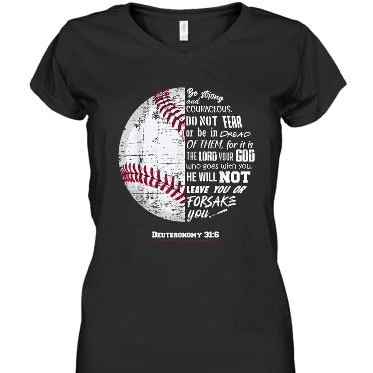 Christian Baseball Deuteronomy 316 Bible Verse Faith God Be Strong And Courageous T-Shirt