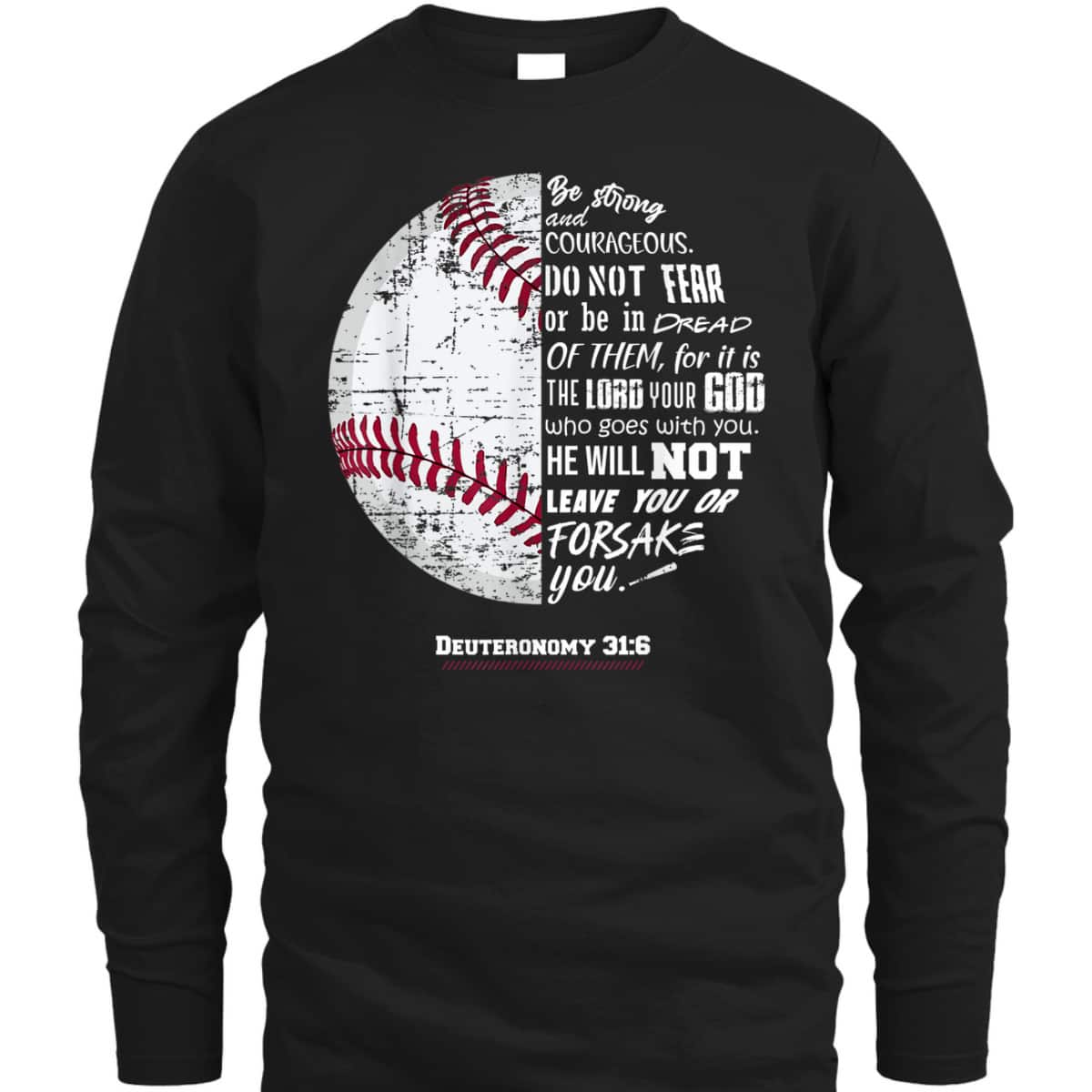 Christian Baseball Deuteronomy 316 Bible Verse Faith God Be Strong And Courageous T-Shirt