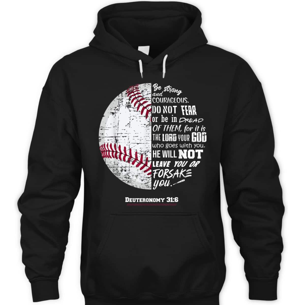 Christian Baseball Deuteronomy 316 Bible Verse Faith God Be Strong And Courageous T-Shirt Christian Baseball Deuteronomy 316 Bible Verse Faith God Be Strong And Courageous T-Shirt