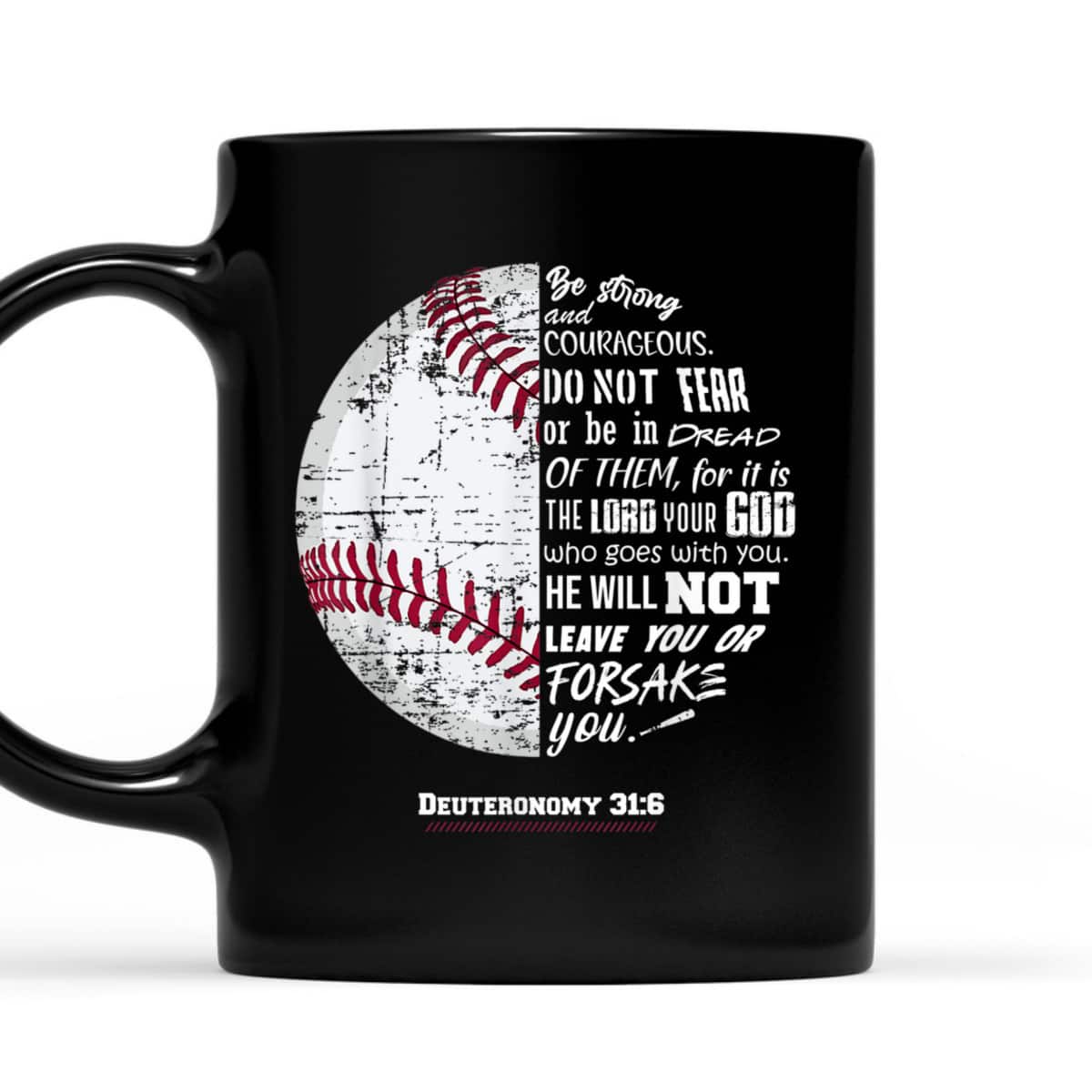 Christian Baseball Deuteronomy 316 Bible Verse Faith God Be Strong And Courageous T-Shirt Christian Baseball Deuteronomy 316 Bible Verse Faith God Be Strong And Courageous T-Shirt