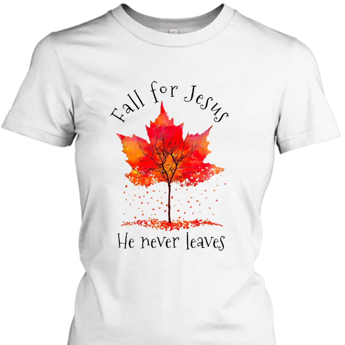 Fall For Jesus He Never Leaves Fall Religious Christian Thanksgiving Halloween T-Shirt Fall For Jesus He Never Leaves Fall Religious Christian Thanksgiving Halloween T-Shirt