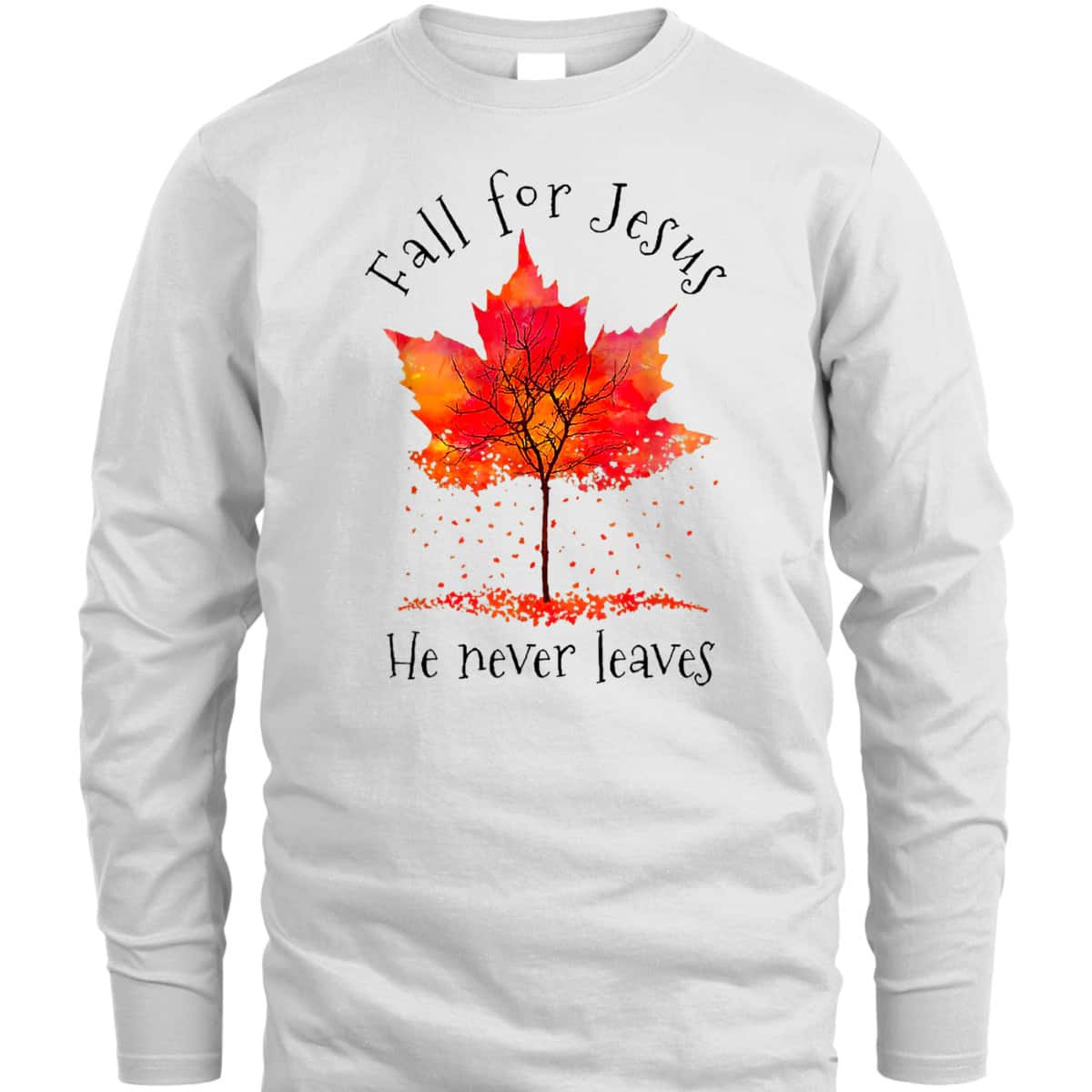 Fall For Jesus He Never Leaves Fall Religious Christian Thanksgiving Halloween T-Shirt Fall For Jesus He Never Leaves Fall Religious Christian Thanksgiving Halloween T-Shirt