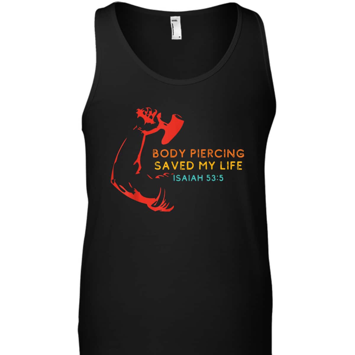 Body Piercing Saved My Life Isaiah 53:5 Christian T-Shirt