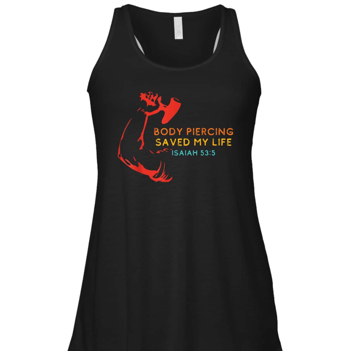 Body Piercing Saved My Life Isaiah 53:5 Christian T-Shirt