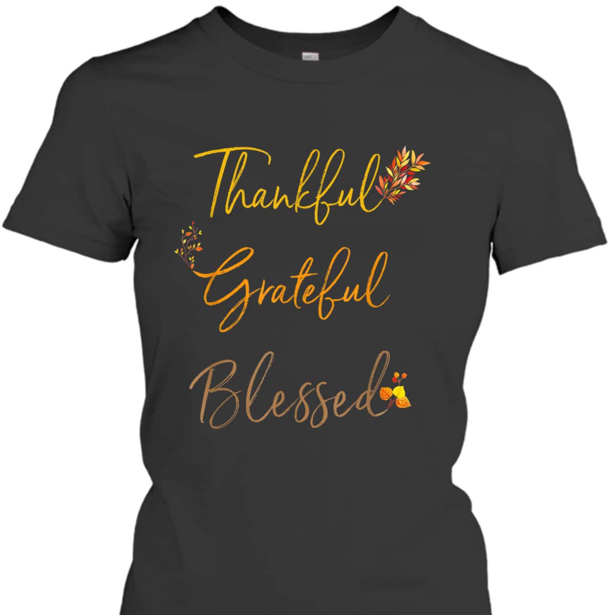 Thankful Grateful Blessed Thanksgiving Holiday Fall T-Shirt For Family And Friend Thankful Grateful Blessed Thanksgiving Holiday Fall T-Shirt For Family And Friend
