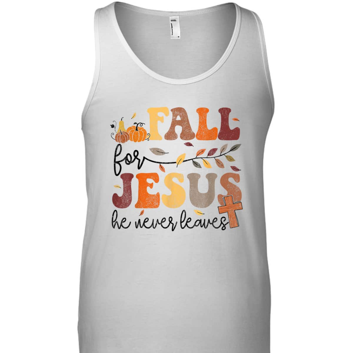 Autumn Fall Jesus He Never Leaves Cross Christian Thanksgiving Halloween T-Shirt Autumn Fall Jesus He Never Leaves Cross Christian Thanksgiving Halloween T-Shirt