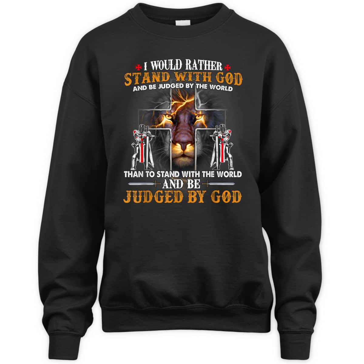 I Would Rather Stand With God Knight Templar Lion Christian T-Shirt I Would Rather Stand With God Knight Templar Lion Christian T-Shirt