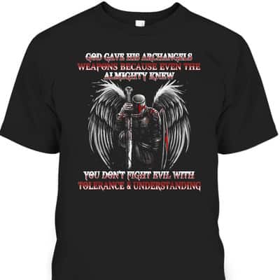 God Gave His Archangels Weapons Christian Religious Armor Of God T-Shirt